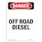 Signmission Safety Sign, OSHA Danger, 24" Height, Aluminum, Portrait Off Road Diesel, Portrait OS-DS-A-1824-V-1125 - alternate 1